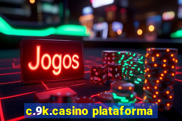 c.9k.casino plataforma