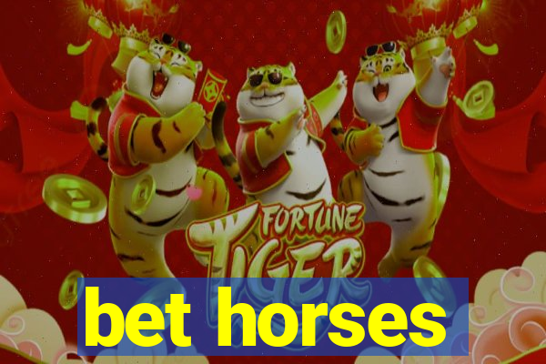 bet horses