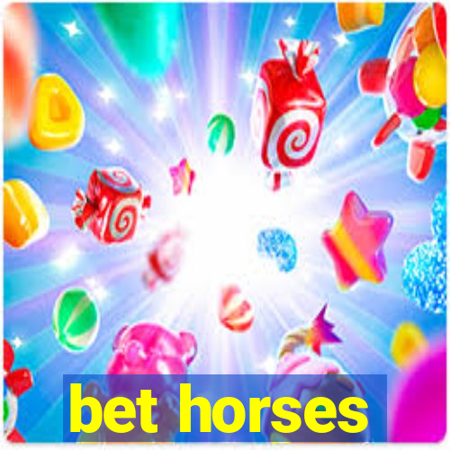 bet horses