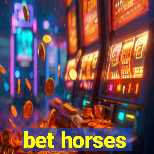 bet horses