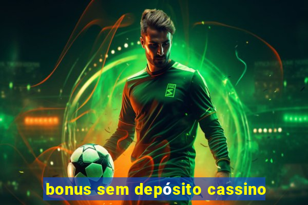 bonus sem depósito cassino