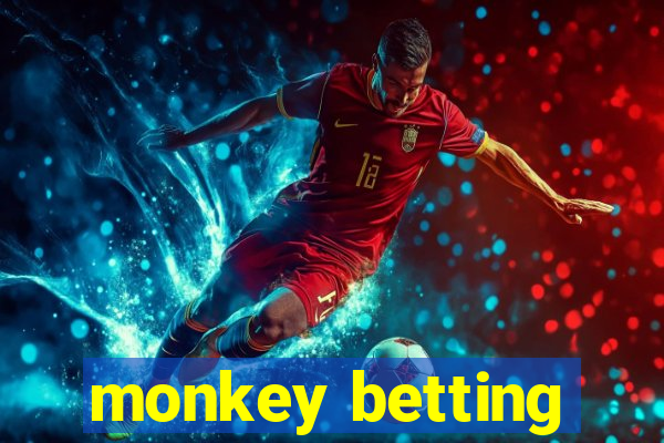 monkey betting