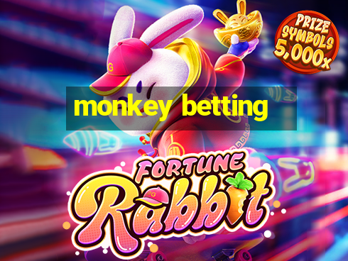 monkey betting