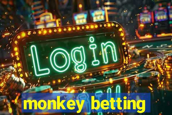 monkey betting