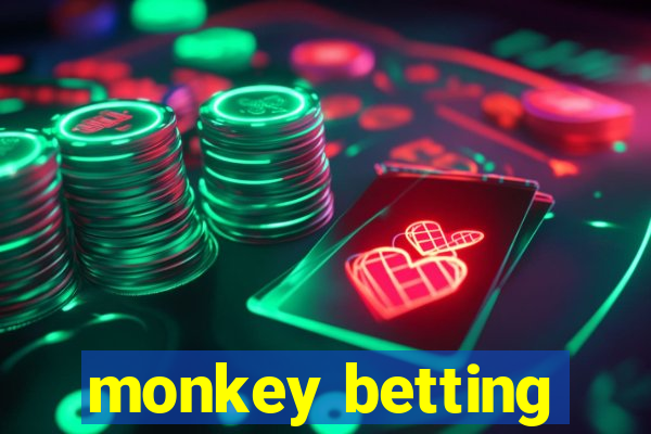 monkey betting