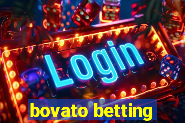 bovato betting