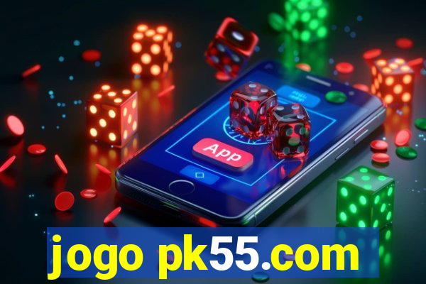 jogo pk55.com