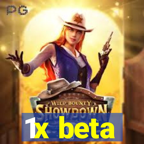 1x beta