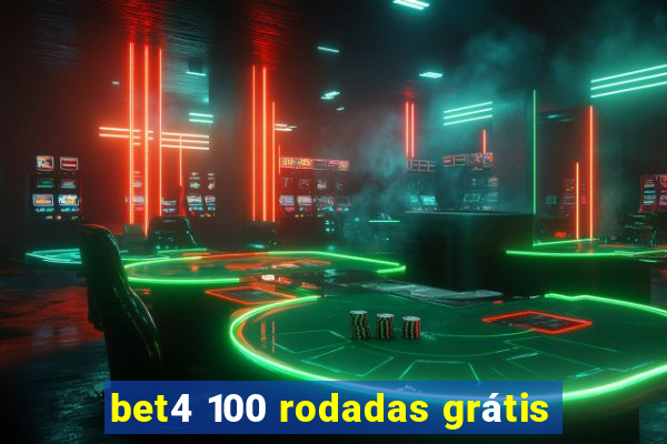 bet4 100 rodadas grátis