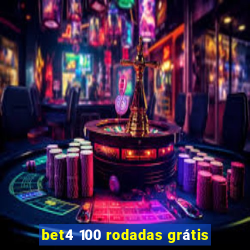 bet4 100 rodadas grátis