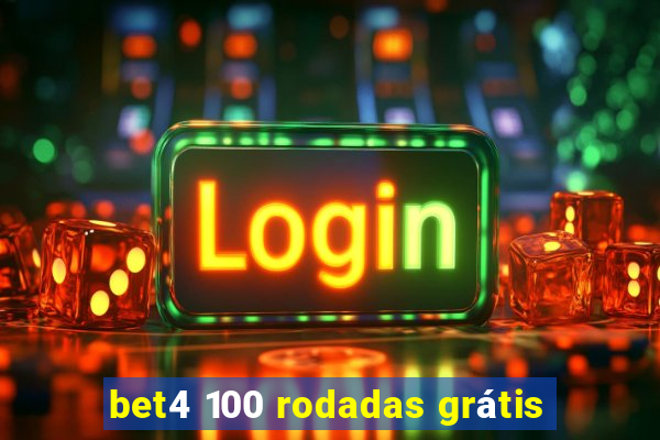 bet4 100 rodadas grátis