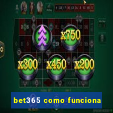 bet365 como funciona