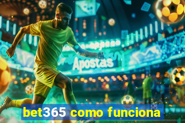 bet365 como funciona