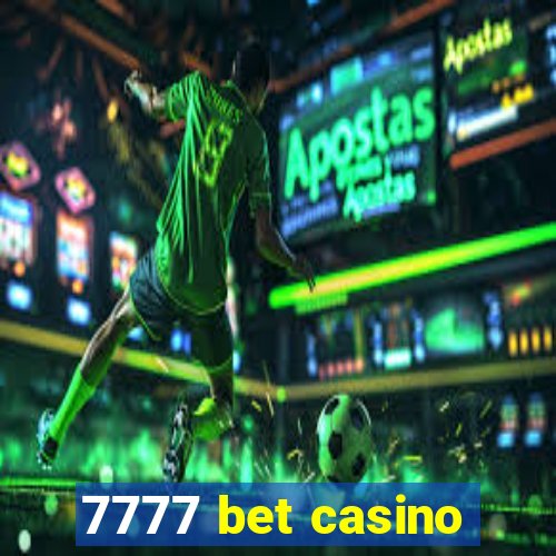 7777 bet casino