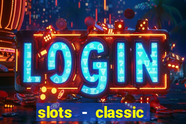 slots - classic vegas casino