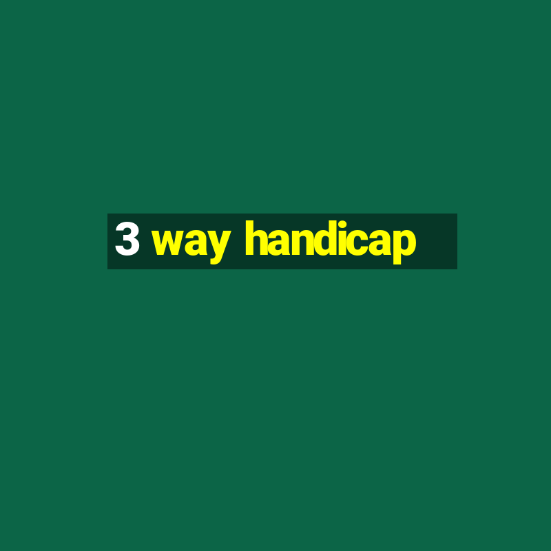 3 way handicap