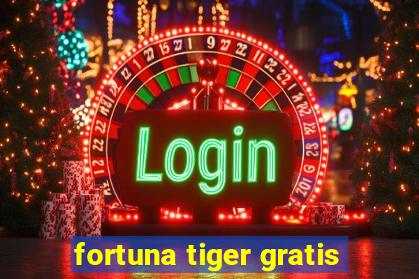 fortuna tiger gratis