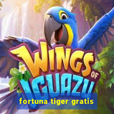 fortuna tiger gratis