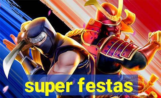 super festas