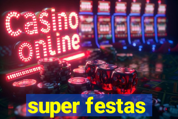 super festas