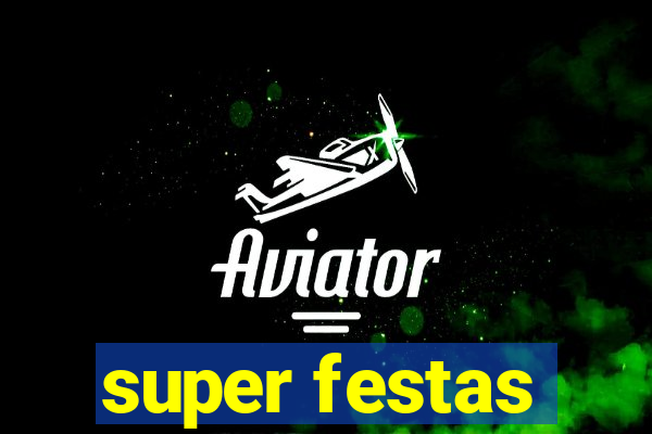 super festas