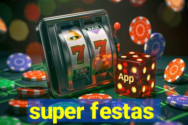 super festas