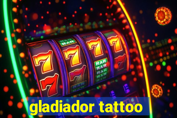 gladiador tattoo