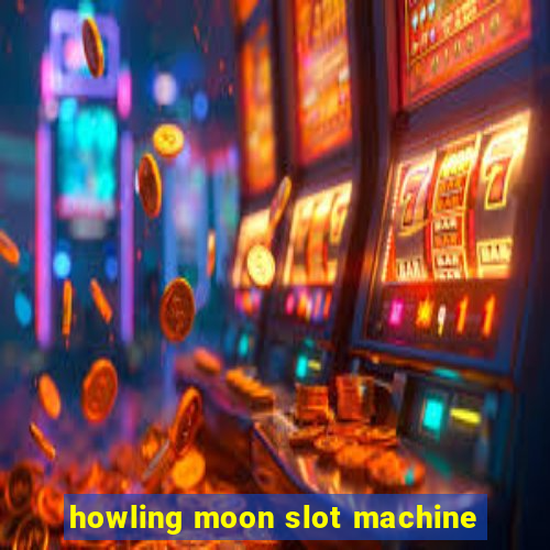 howling moon slot machine