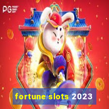 fortune slots 2023