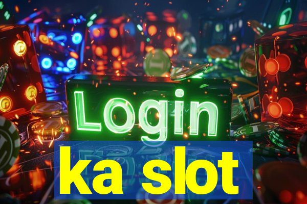 ka slot