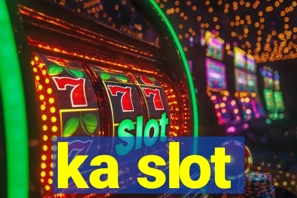 ka slot