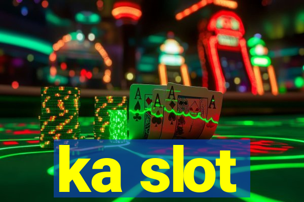 ka slot