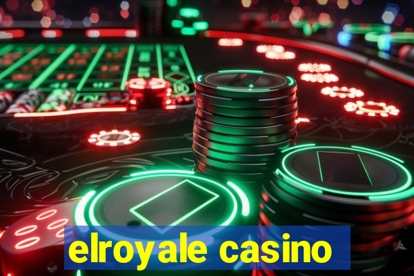 elroyale casino