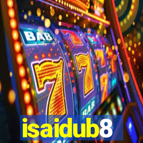 isaidub8