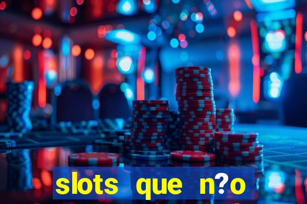 slots que n?o precisa depositar para sacar