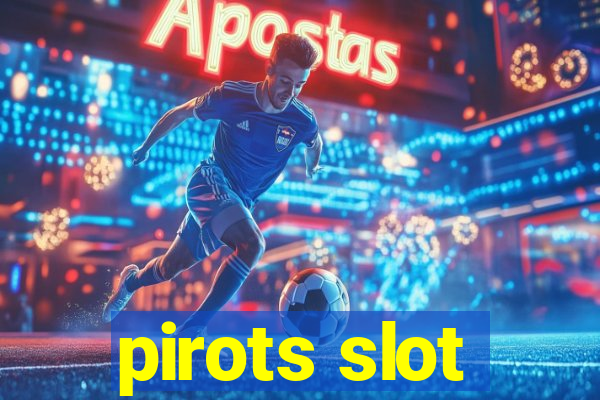 pirots slot