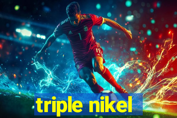 triple nikel