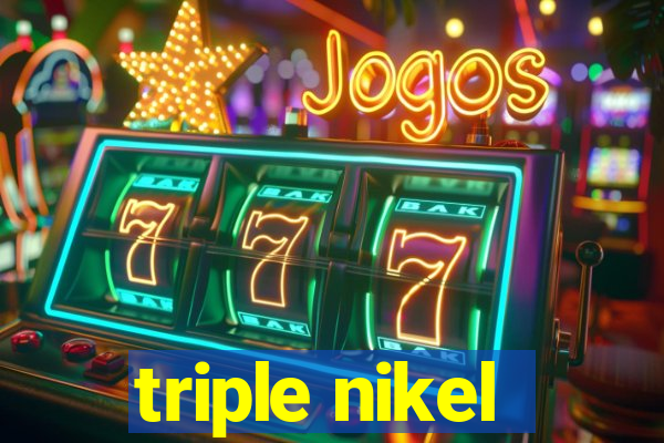 triple nikel