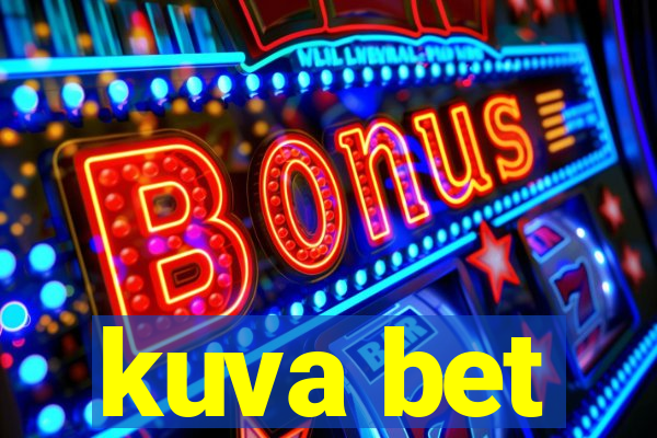 kuva bet