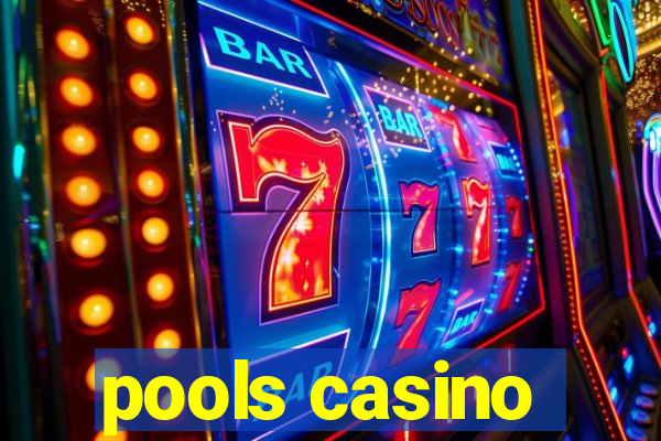 pools casino