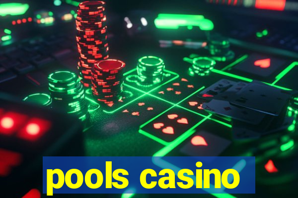 pools casino