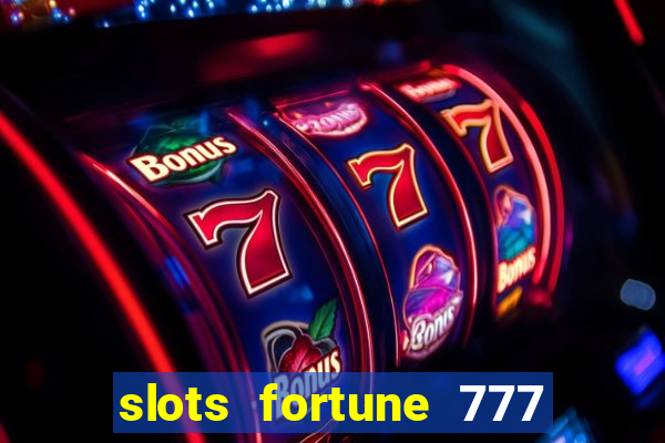 slots fortune 777 vegas casino