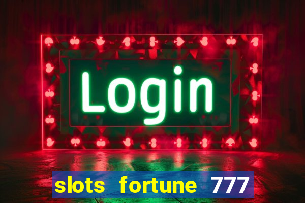 slots fortune 777 vegas casino