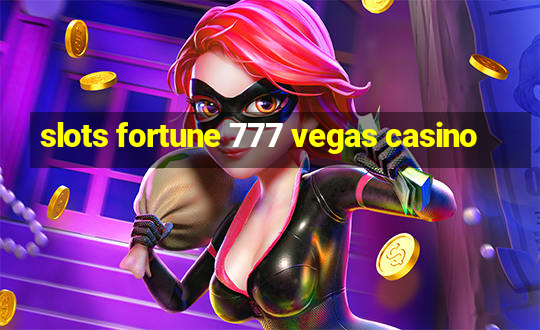 slots fortune 777 vegas casino