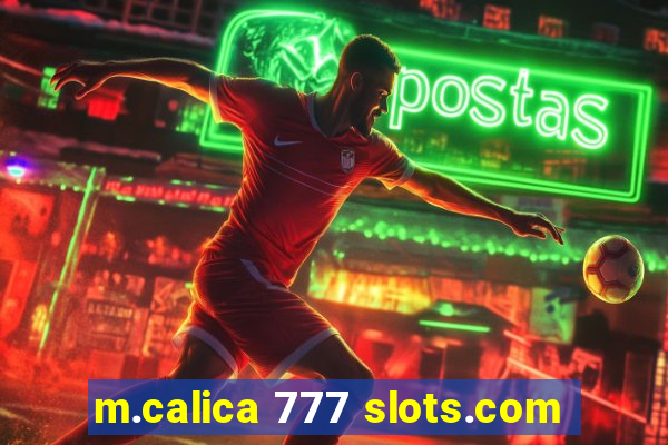 m.calica 777 slots.com