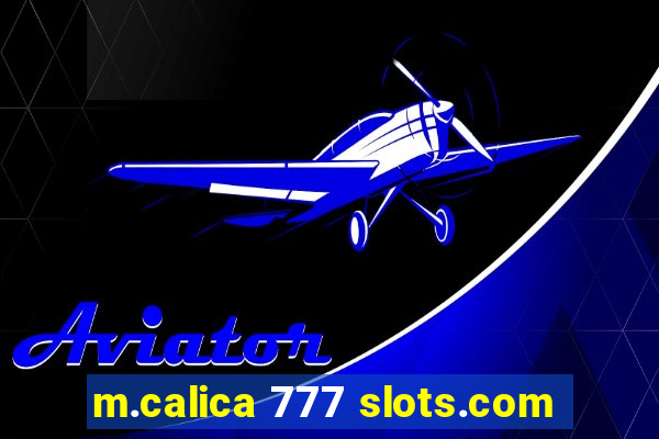 m.calica 777 slots.com