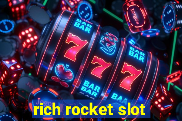 rich rocket slot