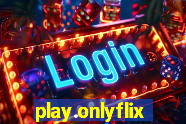 play.onlyflix