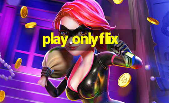 play.onlyflix