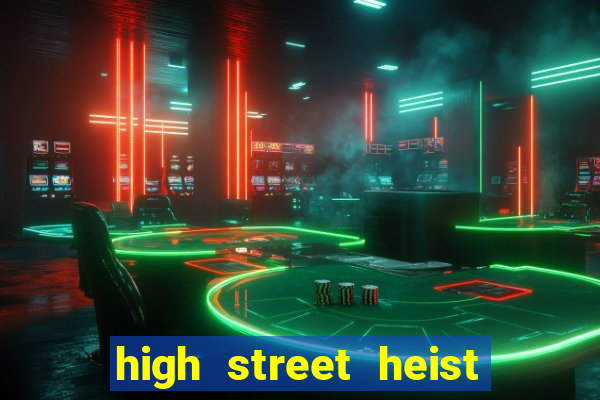 high street heist slot free play